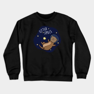 Otter Space Cute Astronaut Outer Space Otter Pun Crewneck Sweatshirt